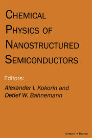 Chemical Physics of Nanostructured Semiconductors book cover