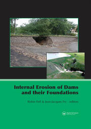 Internal Erosion of Dams and Their Foundations: Selected and Reviewed Papers from the Workshop on Internal Erosion and Piping of Dams and their Foundations, Aussois, France, 25–27 April 2005 book cover