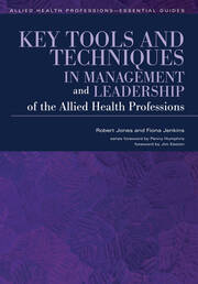 Key Tools and Techniques in Management and Leadership of the Allied Health Professions book cover