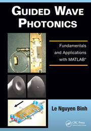 Guided Wave Photonics: Fundamentals and Applications with MATLAB� book cover