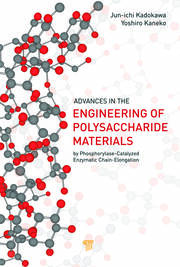 Advances in the Engineering of Polysaccharide Materials: by Phosphorylase-Catalyzed Enzymatic Chain-Elongation book cover
