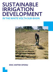 Sustainable Irrigation Development in the White Volta sub-Basin: UNESCO-IHE PhD Thesis book cover