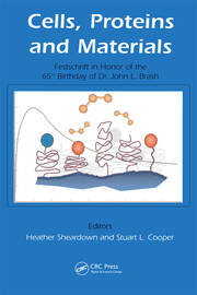 Cells, Proteins and Materials: Festschrift in Honor of the 65th Birthday of Dr. John L. Brash book cover