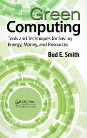 Green Computing: Tools and Techniques for Saving Energy, Money, and Resources book cover