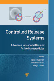 Controlled Release Systems: Advances in Nanobottles and Active Nanoparticles book cover