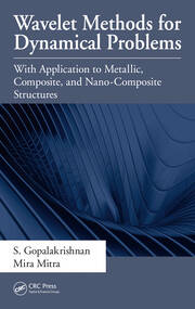Wavelet Methods for Dynamical Problems: With Application to Metallic, Composite, and Nano-Composite Structures book cover