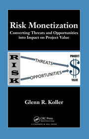Risk Monetization: Converting Threats and Opportunities into Impact on Project Value book cover