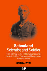 Schonland: Scientist and Soldier:  From lightning on the veld to nuclear power at Harwell: the life of Field Marshal Montgomery's scientific adviser book cover