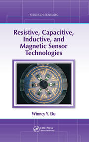 Resistive, Capacitive, Inductive, and Magnetic Sensor Technologies book cover