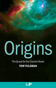 Origins: The Quest for Our Cosmic Roots book cover