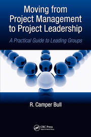 Moving from Project  Management to Project Leadership: A Practical Guide to Leading Groups book cover