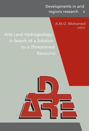 Arid Land Hydrogeology: In Search of a Solution to a Threatened Resource: Proceedings of the Third Joint UAE-Japan Symposium on Sustainable GCC Environment and Water Resources (EWR2006), 28 - 30 January 2006, Abu Dhabi, UAE (Volume IV in DARE series) book cover