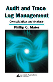 Audit and Trace Log Management: Consolidation and Analysis book cover