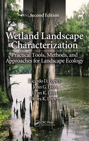 Wetland Landscape Characterization: Practical Tools, Methods, and Approaches for Landscape Ecology, Second Edition book cover