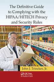 The Definitive Guide to Complying with the HIPAA/HITECH Privacy and Security Rules book cover