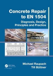 Concrete Repair to EN 1504: Diagnosis, Design, Principles and Practice book cover
