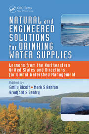 Natural and Engineered Solutions for Drinking Water Supplies: Lessons from the Northeastern United States and Directions for Global Watershed Management book cover