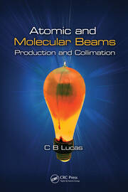 Atomic and Molecular Beams: Production and Collimation book cover