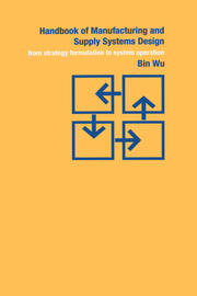 Handbook of Manufacturing and Supply Systems Design: From Strategy Formulations to System Operation book cover