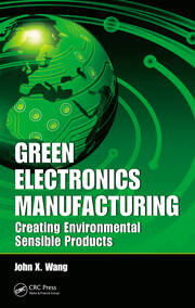Green Electronics Manufacturing: Creating Environmental Sensible Products book cover