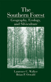 The Southern Forest: Geography, Ecology, and Silviculture book cover