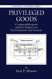 Privileged Goods: Commoditization and Its Impact on Environment and Society book cover
