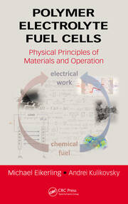 Polymer Electrolyte Fuel Cells: Physical Principles of Materials and Operation book cover