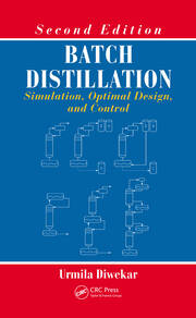 Batch Distillation: Simulation, Optimal Design, and Control, Second Edition book cover