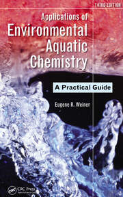 Applications of Environmental Aquatic Chemistry: A Practical Guide, Third Edition book cover