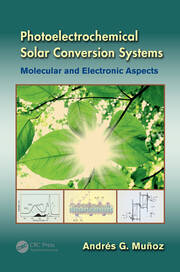 Photoelectrochemical Solar Conversion Systems: Molecular and Electronic Aspects book cover