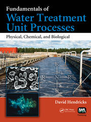 Fundamentals of Water Treatment Unit Processes: Physical, Chemical, and Biological book cover