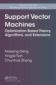Support Vector Machines: Optimization Based Theory, Algorithms, and Extensions book cover