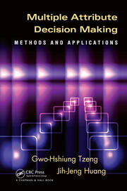 Multiple Attribute Decision Making: Methods and Applications book cover