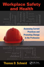 Workplace Safety and Health: Assessing Current Practices and Promoting Change in the Profession book cover