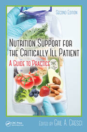 Nutrition Support for the Critically Ill Patient: A Guide to Practice, Second Edition book cover