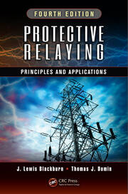 Protective Relaying: Principles and Applications, Fourth Edition book cover