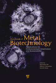 Handbook of Metal Biotechnology: Applications for Environmental Conservation and Sustainability book cover