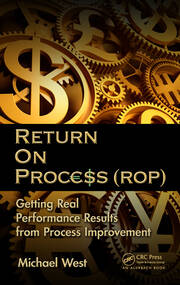 Return On Process (ROP): Getting Real Performance Results from Process Improvement book cover