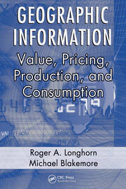 Geographic Information: Value, Pricing, Production, and Consumption book cover