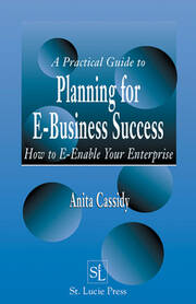 A Practical Guide to Planning for E-Business Success: How to E-enable Your Enterprise book cover