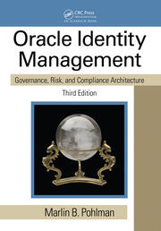 Oracle Identity Management: Governance, Risk, and Compliance Architecture, Third Edition book cover