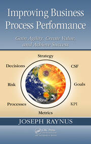 Improving Business Process Performance: Gain Agility, Create Value, and Achieve Success book cover