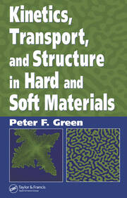 Kinetics, Transport, and Structure in Hard and Soft Materials book cover