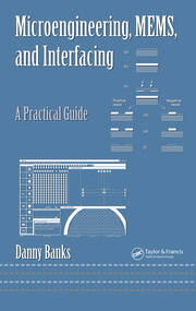 Microengineering, MEMS, and Interfacing: A Practical Guide book cover