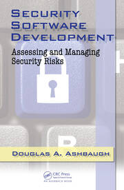 Security Software Development: Assessing and Managing Security Risks book cover