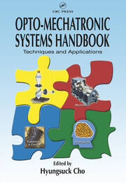 Opto-Mechatronic Systems Handbook: Techniques and Applications book cover