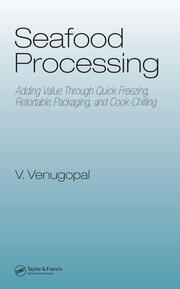 Seafood Processing: Adding Value Through Quick Freezing, Retortable Packaging and Cook-Chilling book cover