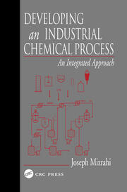 Developing An Industrial Chemical Process: An Integrated Approach book cover