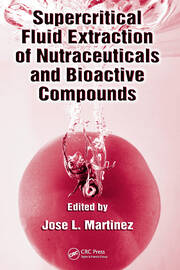 Supercritical Fluid Extraction of Nutraceuticals and Bioactive Compounds book cover