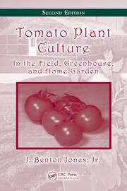 Tomato Plant Culture: In the Field, Greenhouse, and Home Garden, Second Edition book cover